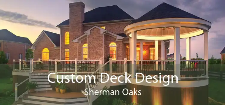 Custom Deck Design Sherman Oaks