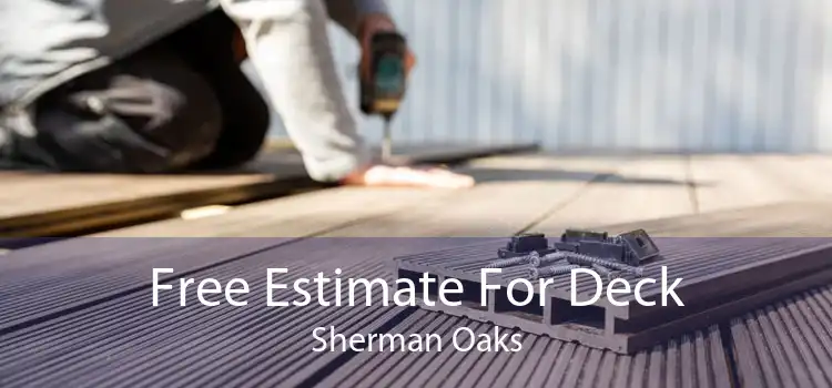 Free Estimate For Deck Sherman Oaks